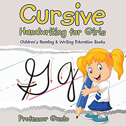 Cursive Handwriting for Girls: Childrens Reading & Writing Education Books (Paperback)