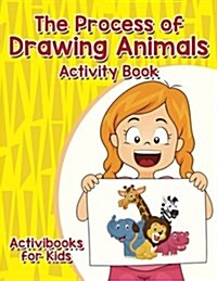 The Process of Drawing Animals Activity Book (Paperback)