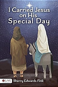 I Carried Jesus on His Special Day (Paperback)