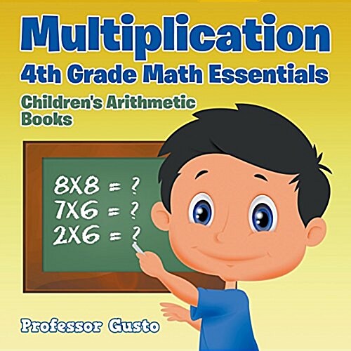 Multiplication 4Th Grade Math Essentials Childrens Arithmetic Books (Paperback)