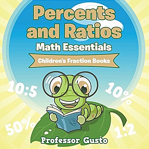 Percents and Ratios Math Essentials: Childrens Fraction Books (Paperback)