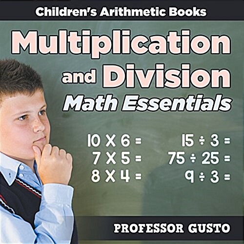 Multiplication and Division Math Essentials Childrens Arithmetic Books (Paperback)