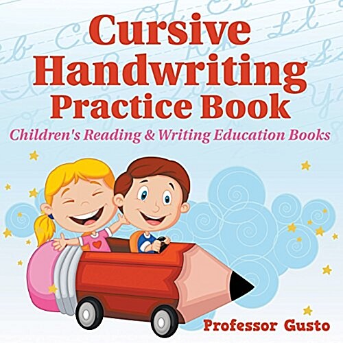 Cursive Handwriting Practice Book: Childrens Reading & Writing Education Books (Paperback)