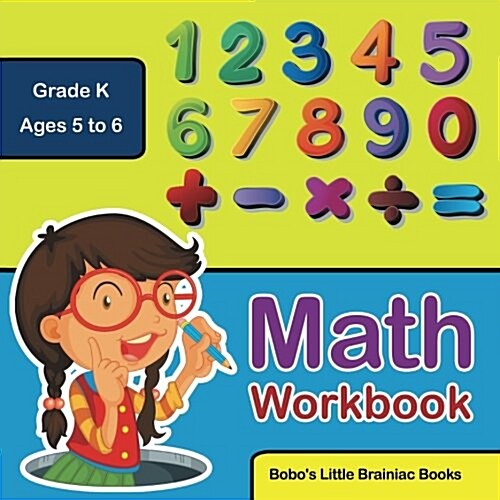 Math Workbook Grade K - Ages 5 to 6 (Paperback)