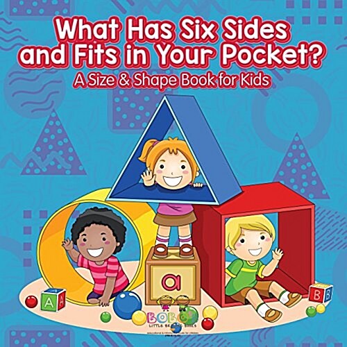 What Has Six Sides and Fits in Your Pocket? a Size & Shape Book for Kids (Paperback)