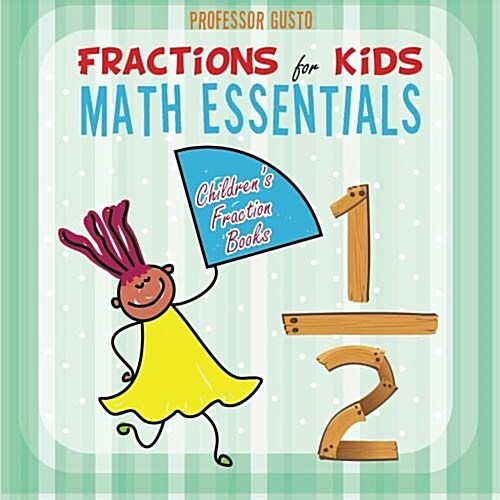 Fractions for Kids Math Essentials: Childrens Fraction Books (Paperback)