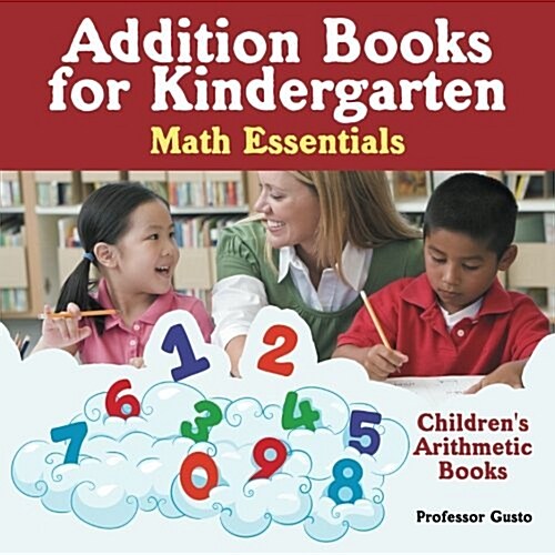 Addition Books for Kindergarten Math Essentials Childrens Arithmetic Books (Paperback)