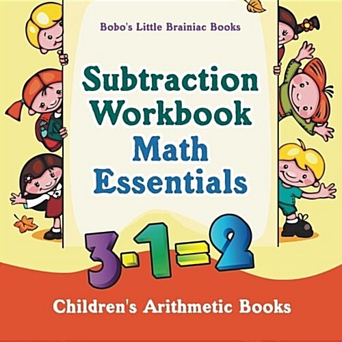Subtraction Workbook Math Essentials Childrens Arithmetic Books (Paperback)