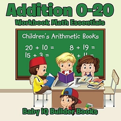 Addition 0-20 Workbook Math Essentials Childrens Arithmetic Books (Paperback)