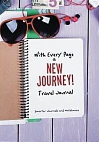 With Every Page a New Journey! Travel Journal (Paperback)