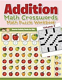 Addition - Math Crosswords - Math Puzzle Workbook Volume 3 (Paperback)