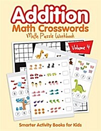 Addition - Math Crosswords - Math Puzzle Workbook Volume 4 (Paperback)