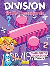 Division - Math Crosswords - Math Puzzle Workbook Volume 4 (Paperback)