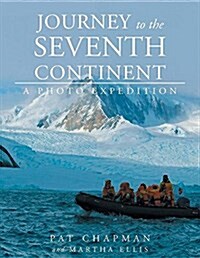 Journey to the Seventh Continent - A Photo Expedition (Paperback)