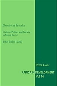 Gender in Practice : Culture, Politics and Society in Sierra Leone (Paperback, New ed)