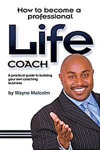 How to Become a Professional Life Coach (Paperback)