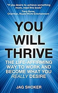 You Will Thrive: The Life-Affirming Way to Work and Become What You Really Desire (Paperback)