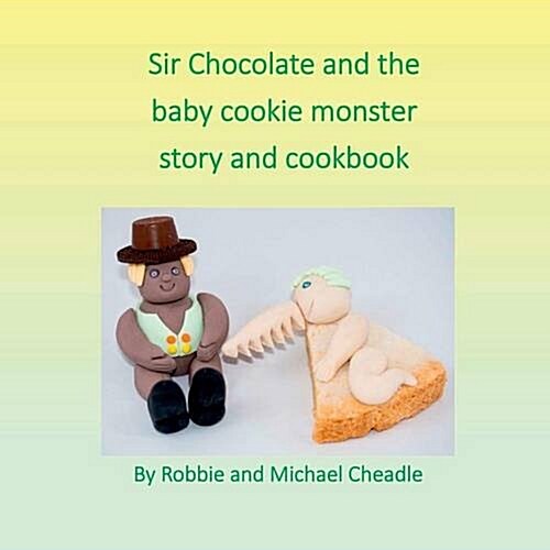 Sir Chocolate and the Baby Cookie Monster (Paperback)