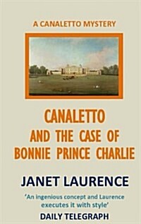 Canaletto and the Case of Bonnie Prince Charlie (Paperback)
