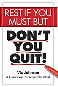 Rest If You Must, But Dont You Quit (Paperback)