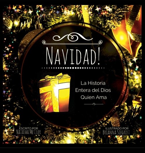 Navidad!: La Historia Entera del Dios Quien AMA (Hardcover, Spanish)