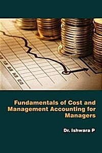 Fundamentals of Cost and Management Accounting for Managers (Paperback)