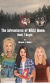 Adventures of Nikki Moon: Book 1 Magic (Hardcover)