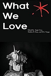 What We Love: An Aster(ix) Anthology, Fall 2016 (Paperback)