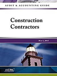 Audit and Accounting Guide: Construction Contractors, 2015 (Paperback)