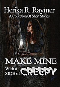 Make Mine with a Side of Creepy (Hardcover)