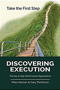 Discovering Execution: The Key to High Performance Organizations (Paperback)