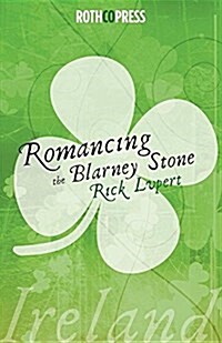 Romancing the Blarney Stone (Paperback)