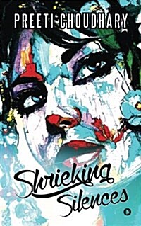 Shrieking Silences (Paperback)