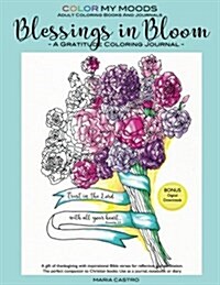 Journal Blessings in Bloom Adult Coloring Books and Coloring Journals by Color My Moods (Gratitude Journal, Journaling Bible Verses, Notebook, Diary, (Paperback)