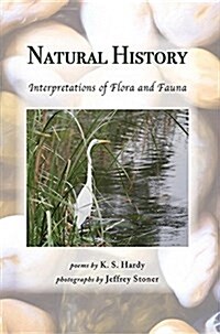 Natural History: Interpretations of Flora and Fauna (Hardcover)