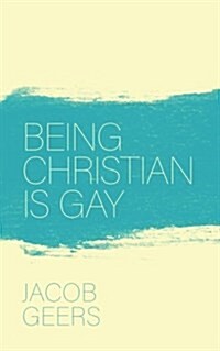 Being Christian Is Gay (Paperback)