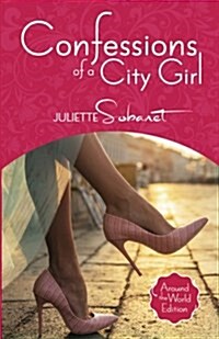 Confessions of a City Girl: Around the World Edition (Paperback)