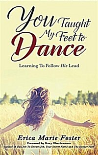 You Taught My Feet To Dance: Learning to Follow His Lead (Hardcover, 2)