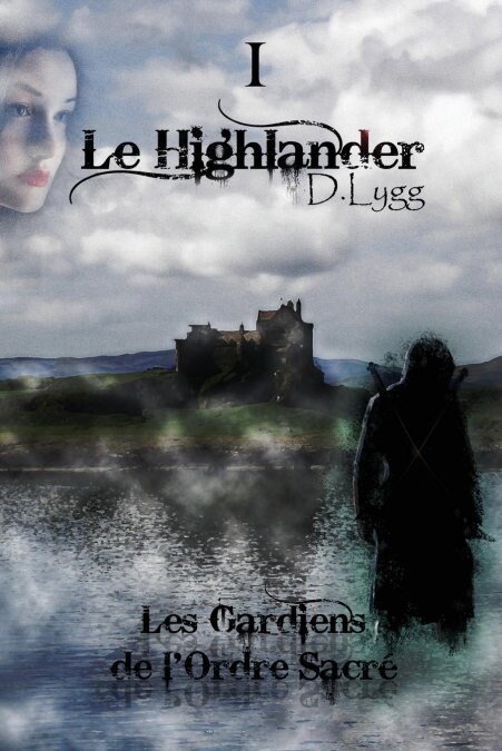 Les Gardiens de lOrdre Sacr?- Tome 1: Le Highlander (Paperback)