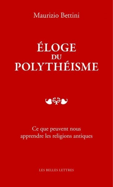 Eloge Du Polytheisme: Ce Que Peuvent Nous Apprendre Les Religions Antiques (Paperback)