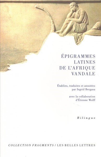 Epigrammes Latines de LAfrique Vandale: (Anthologie Latine) (Paperback)
