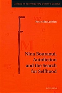 Nina Bouraoui, Autofiction and the Search for Selfhood (Paperback)