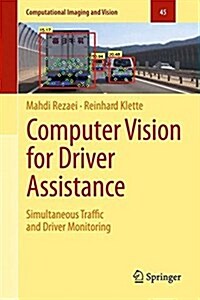 Computer Vision for Driver Assistance: Simultaneous Traffic and Driver Monitoring (Hardcover, 2017)