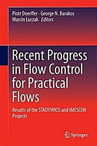 Recent Progress in Flow Control for Practical Flows: Results of the Stadywico and Imescon Projects (Hardcover, 2017)