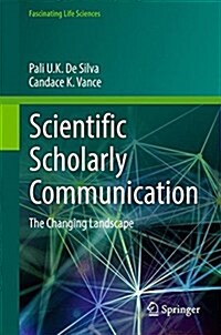 Scientific Scholarly Communication: The Changing Landscape (Hardcover, 2017)
