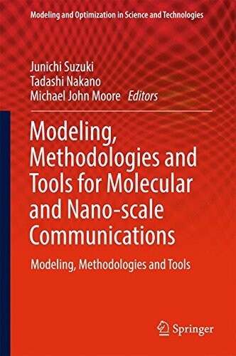 Modeling, Methodologies and Tools for Molecular and Nano-Scale Communications: Modeling, Methodologies and Tools (Hardcover, 2017)