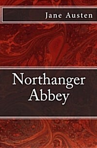 Northanger Abbey: The Original Edition of 1903 (Paperback)