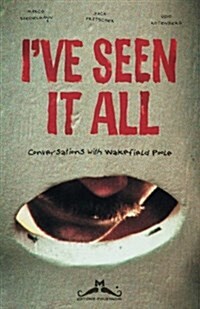 Ive Seen It All: Conversations with Wakefield Poole (Paperback)
