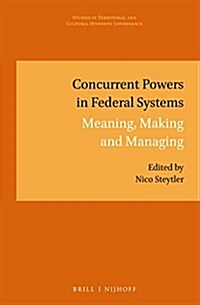 Concurrent Powers in Federal Systems: Meaning, Making, Managing (Hardcover)