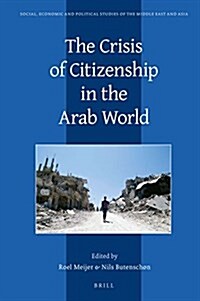 The Crisis of Citizenship in the Arab World (Hardcover)